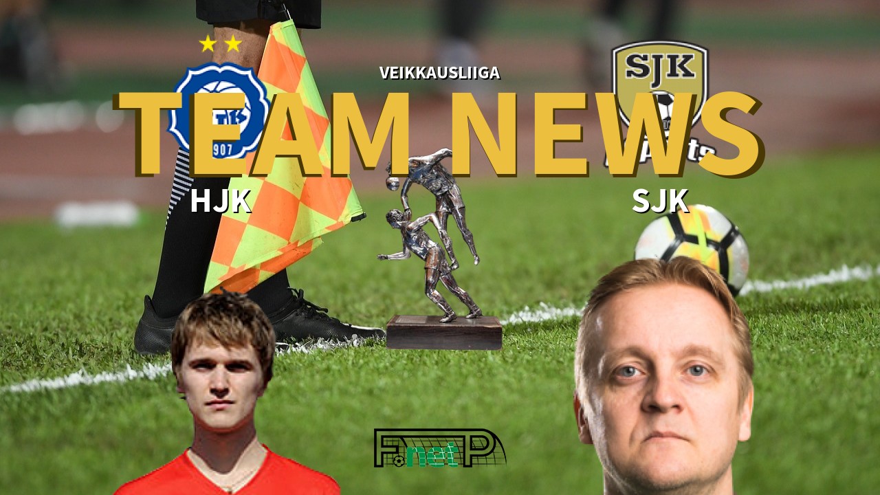 Veikkausliiga News: HJK vs SJK Confirmed Line-ups