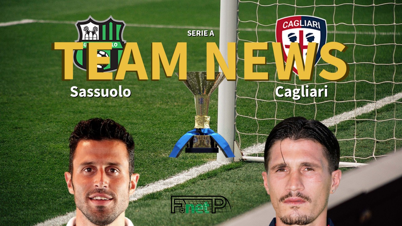 Serie A News: Sassuolo vs Cagliari Confirmed Line-ups