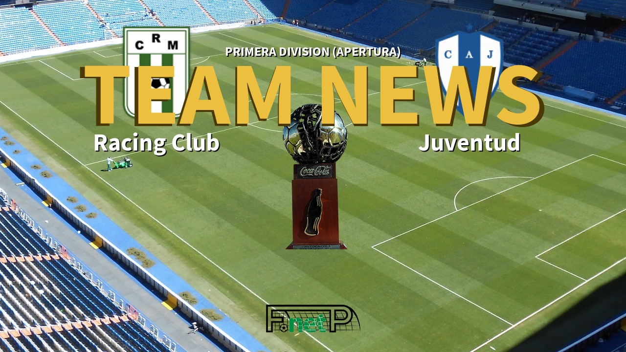 Primera Division (Apertura) News: Racing Club vs Juventud Confirmed Line-ups