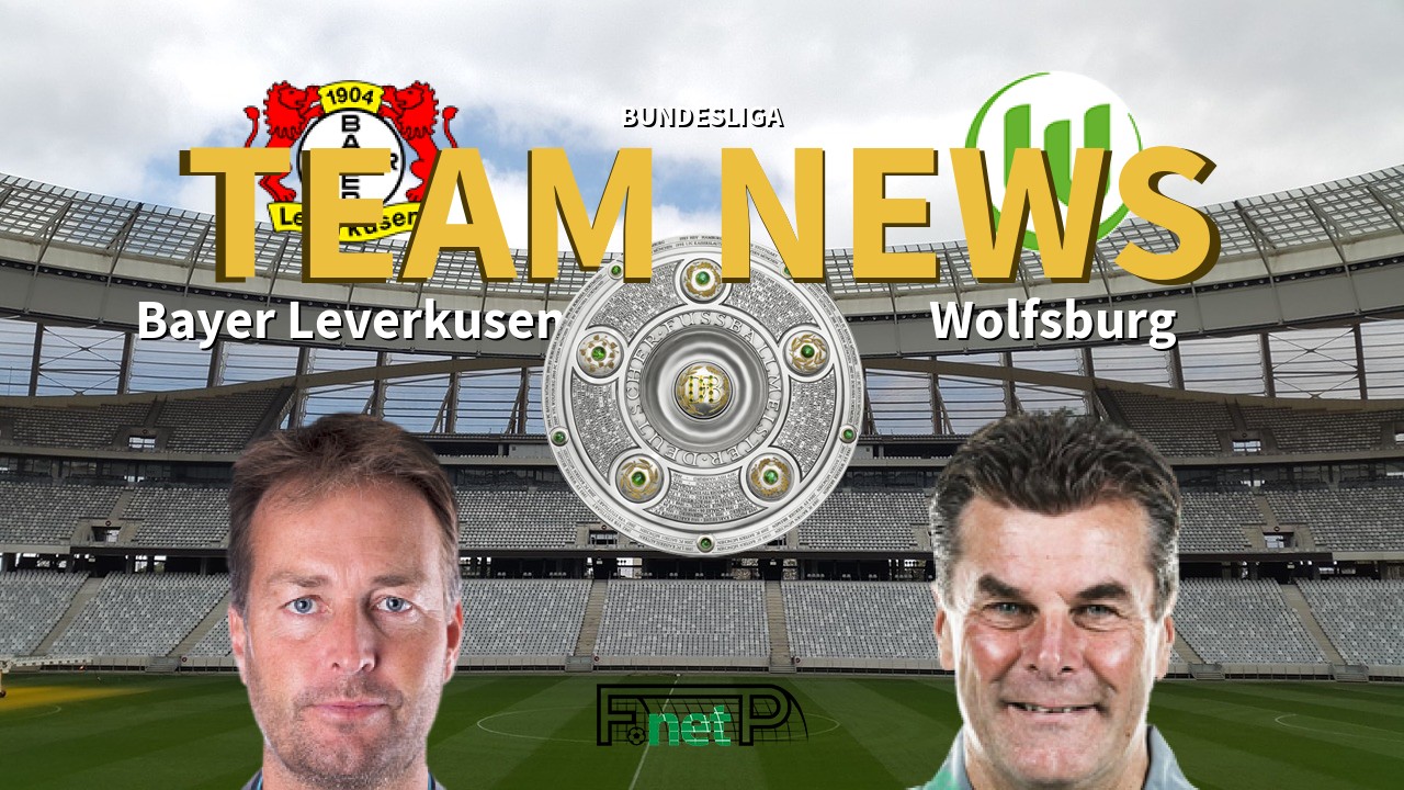 Bundesliga News: Bayer Leverkusen vs VfL Wolfsburg Confirmed Line-ups