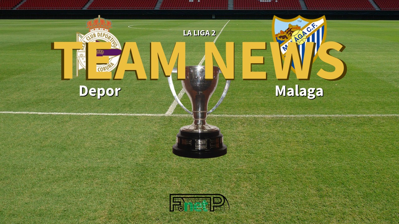 La Liga 2 News: Deportivo de La Coruña vs Málaga Confirmed Line-ups