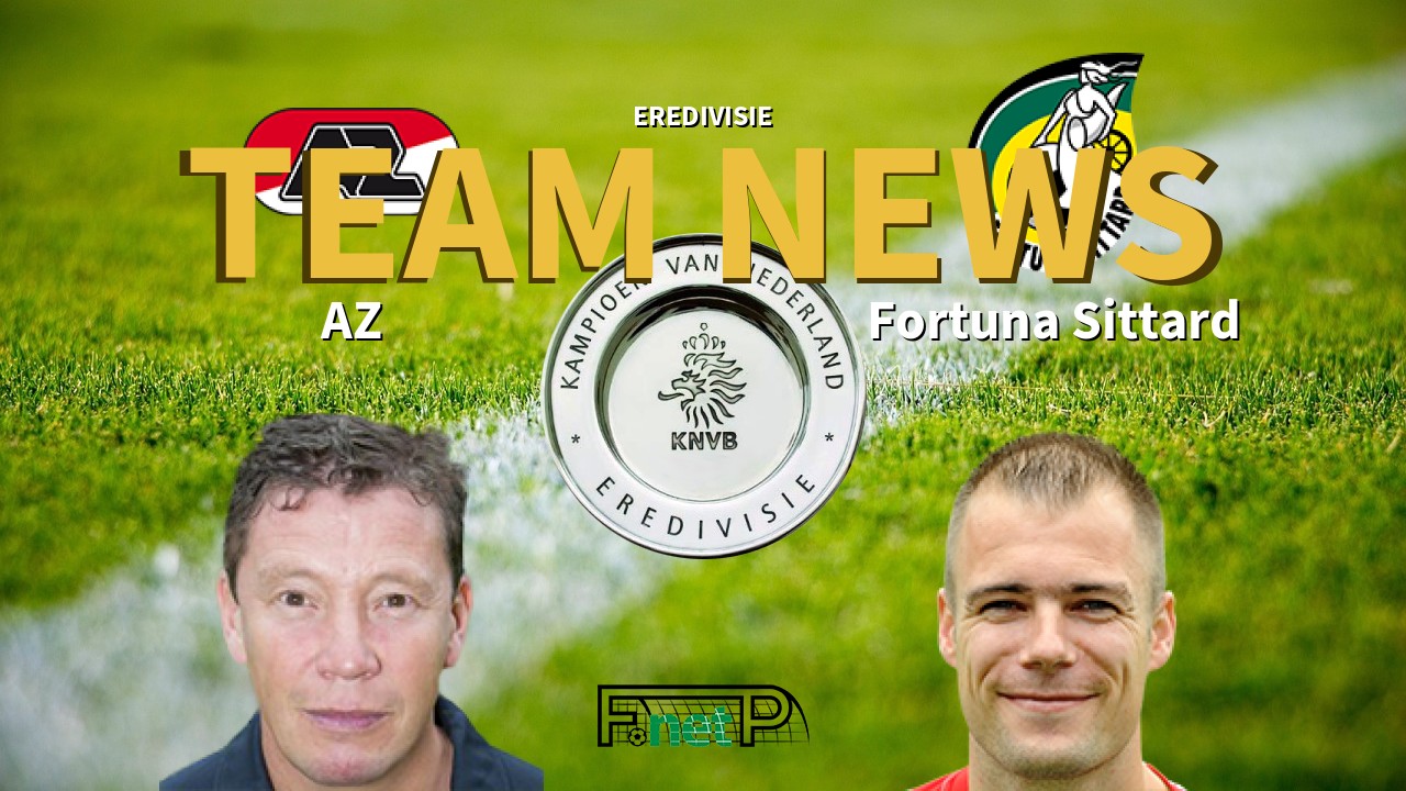 Eredivisie News: AZ vs Fortuna Sittard Confirmed Line-ups
