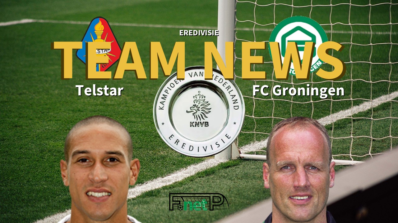 Eredivisie News: Telstar vs FC Groningen Confirmed Line-ups