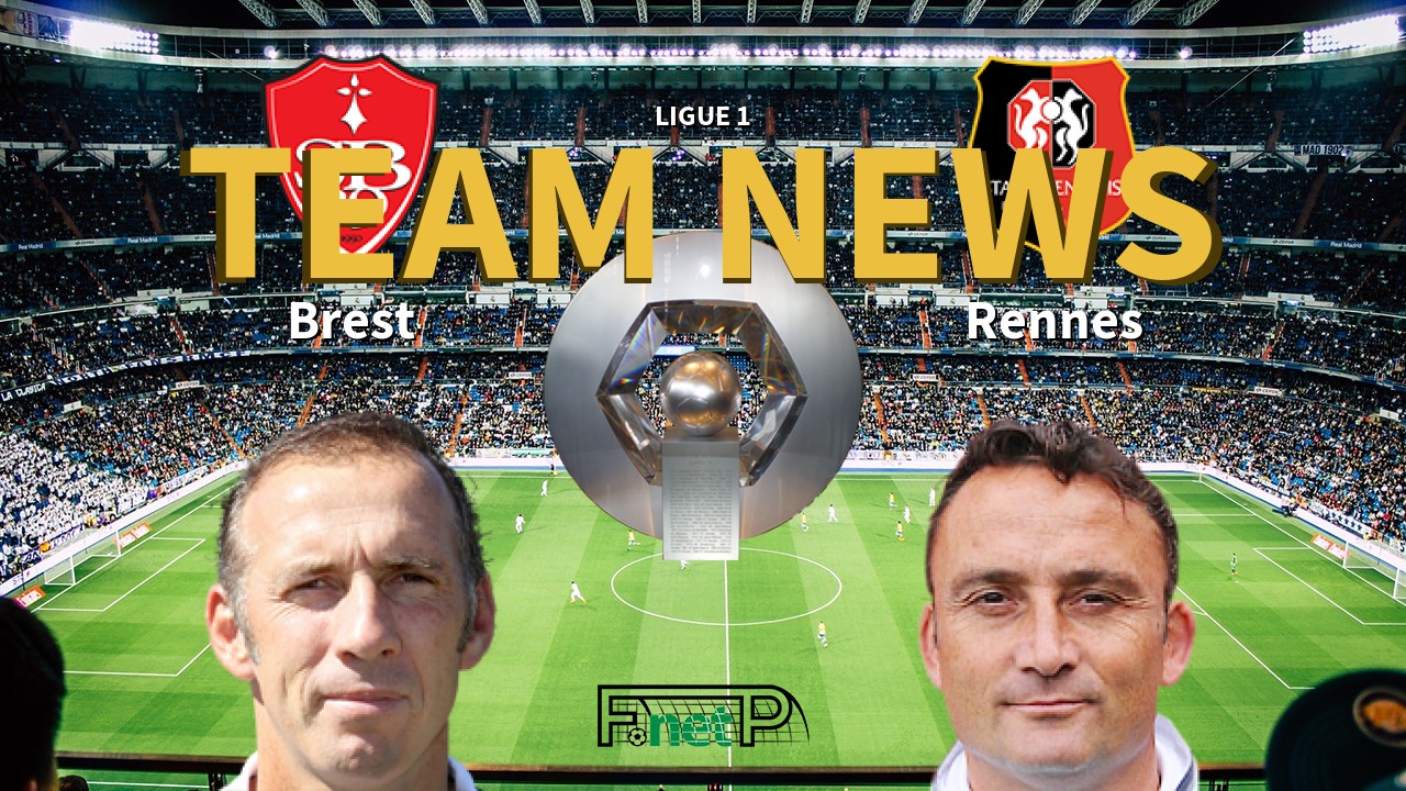 Ligue 1 News: Brest vs Rennes Confirmed Line-ups