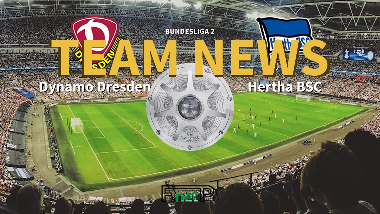 Bundesliga 2 News: Dynamo Dresden vs Hertha Berlin Confirmed Line-ups