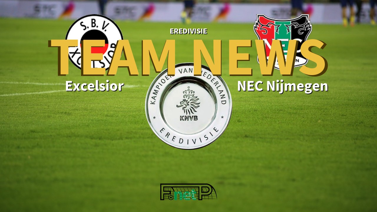 Eredivisie News: Excelsior vs NEC Confirmed Line-ups