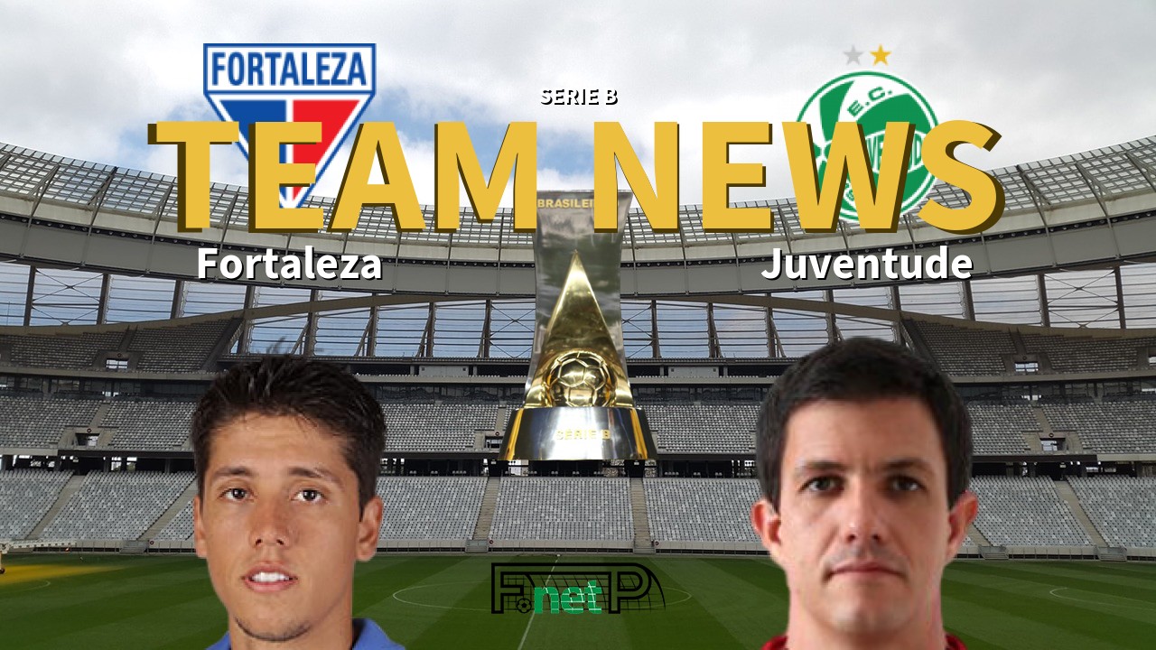 Serie B News: Fortaleza vs Juventude Confirmed Line-ups