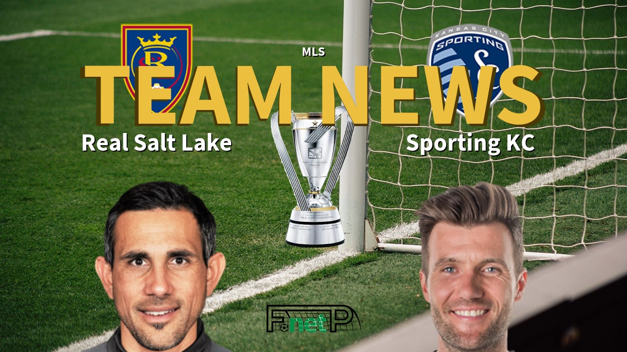MLS News: Real Salt Lake vs Sporting Kansas City Confirmed Line-ups