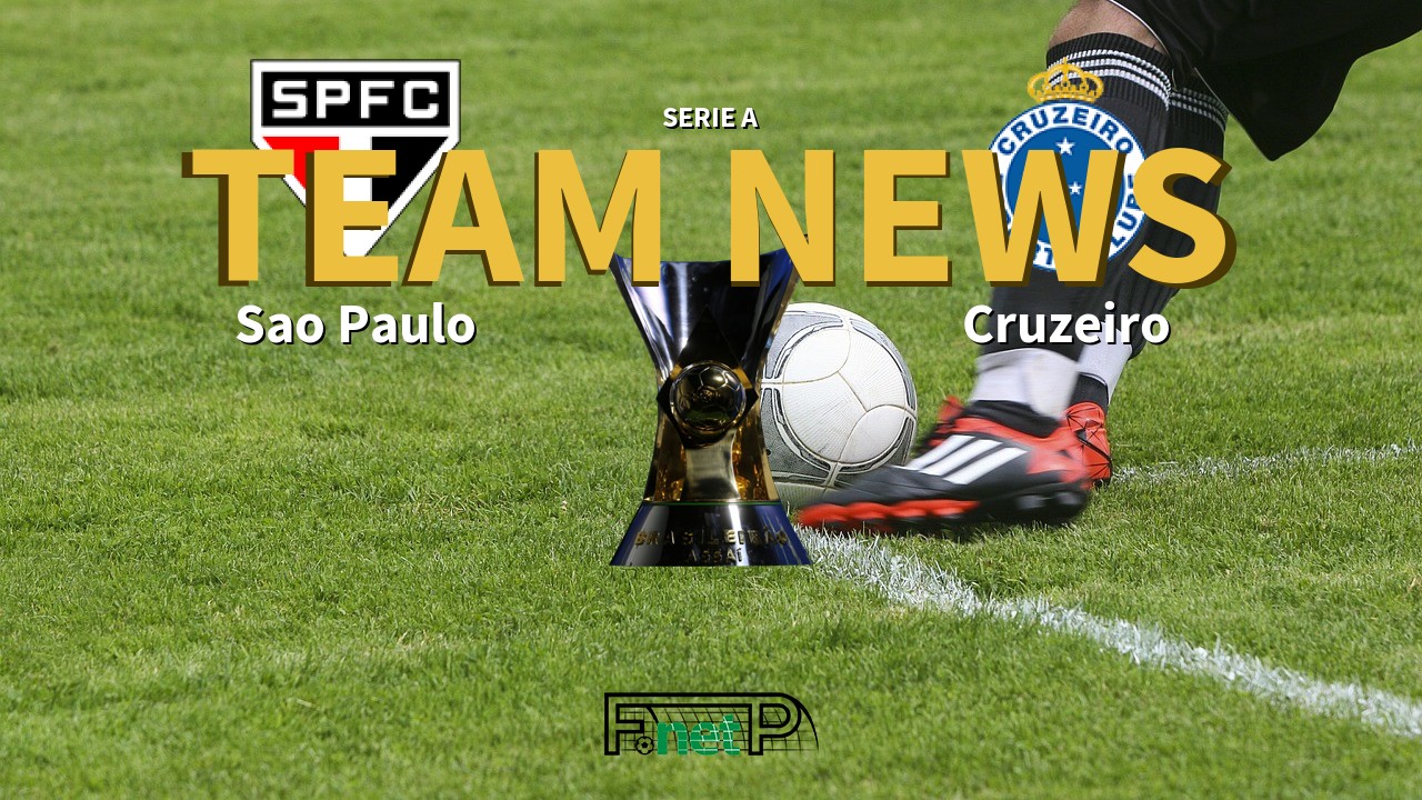 Serie A News: São Paulo vs Cruzeiro Confirmed Line-ups