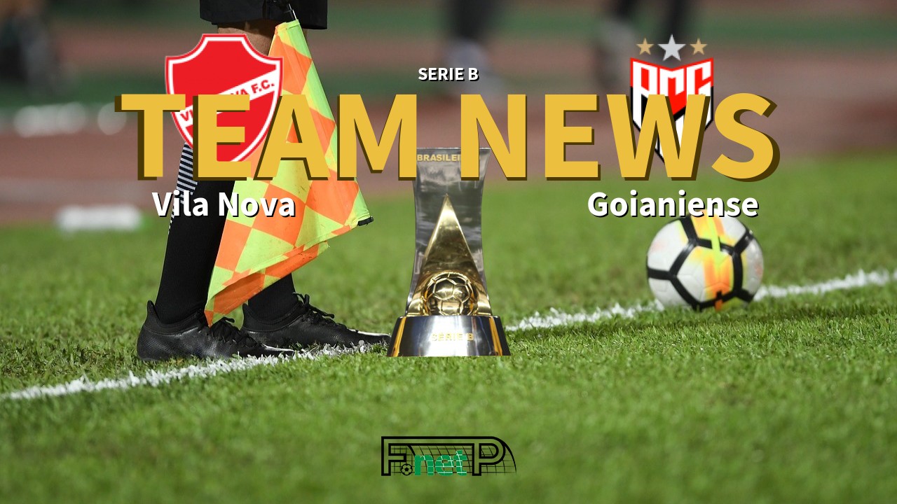 Serie B News: Vila Nova vs Atlético Goianiense Confirmed Line-ups