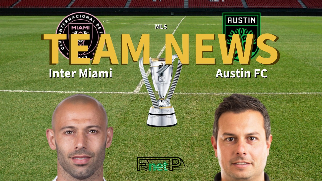 MLS News: Inter Miami vs Austin FC Confirmed Line-ups