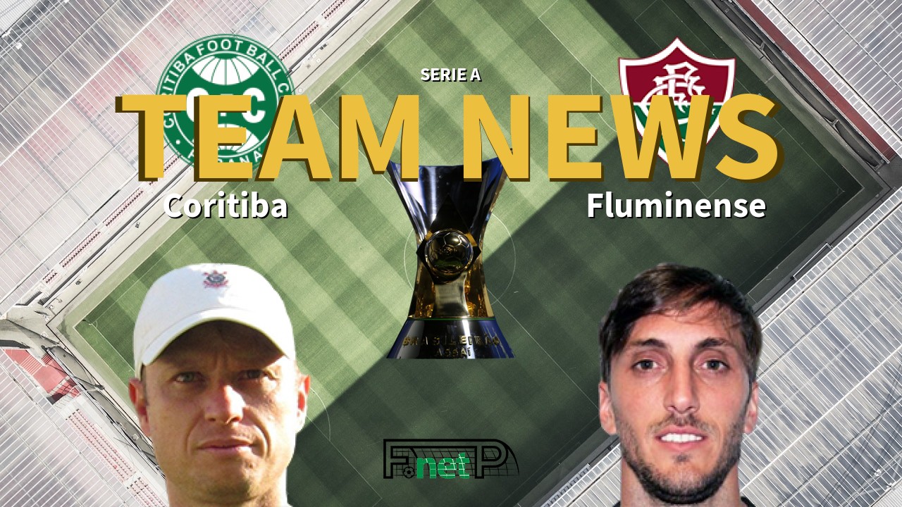 Serie A News: Coritiba vs Fluminense Confirmed Line-ups