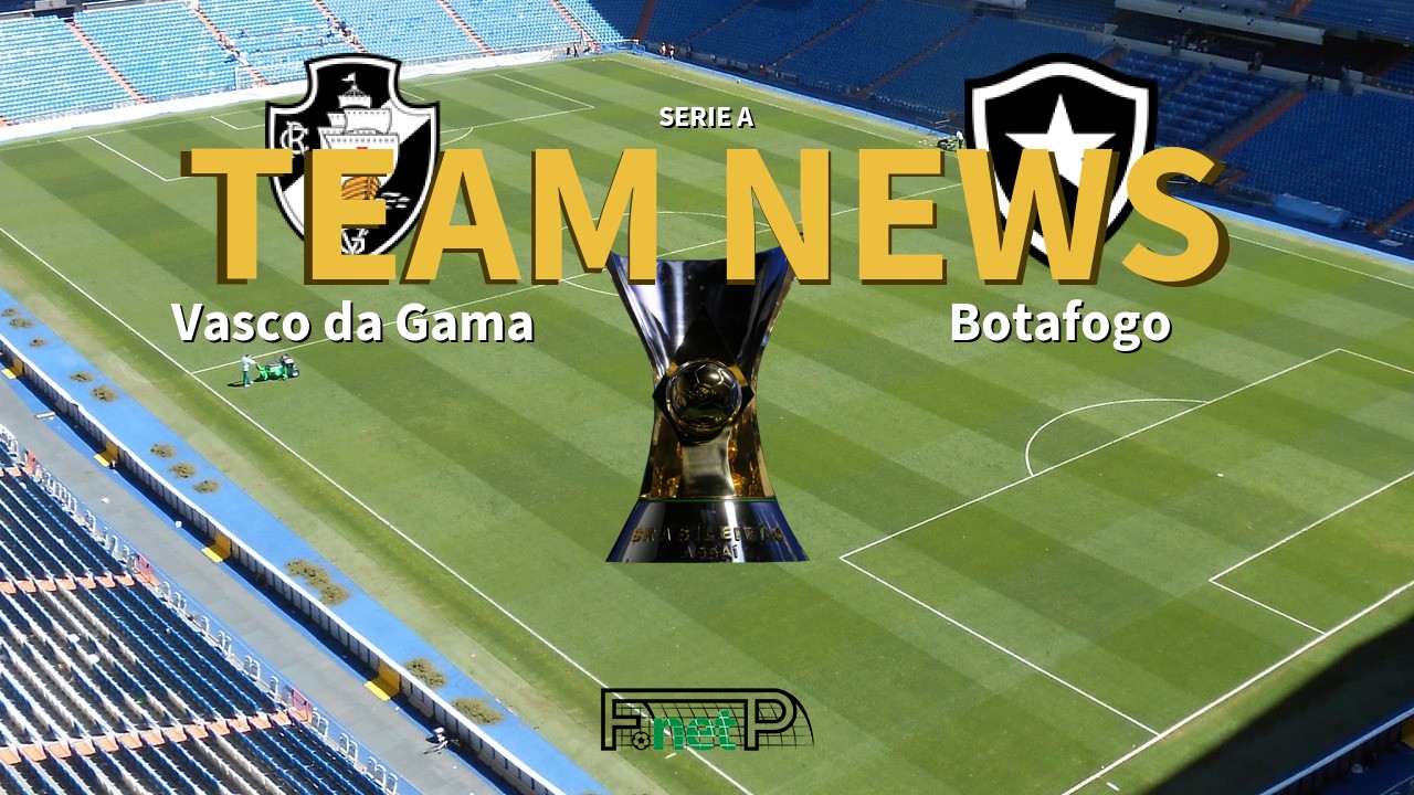 Serie A News: Vasco da Gama vs Botafogo Confirmed Line-ups
