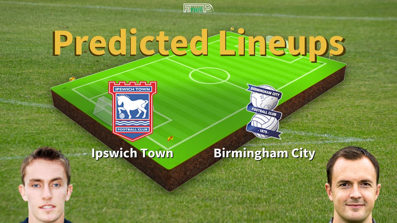 Predicted Lineups and Player Updates for Ipswich Town vs Birmingham City 06/04/26 - Championship News