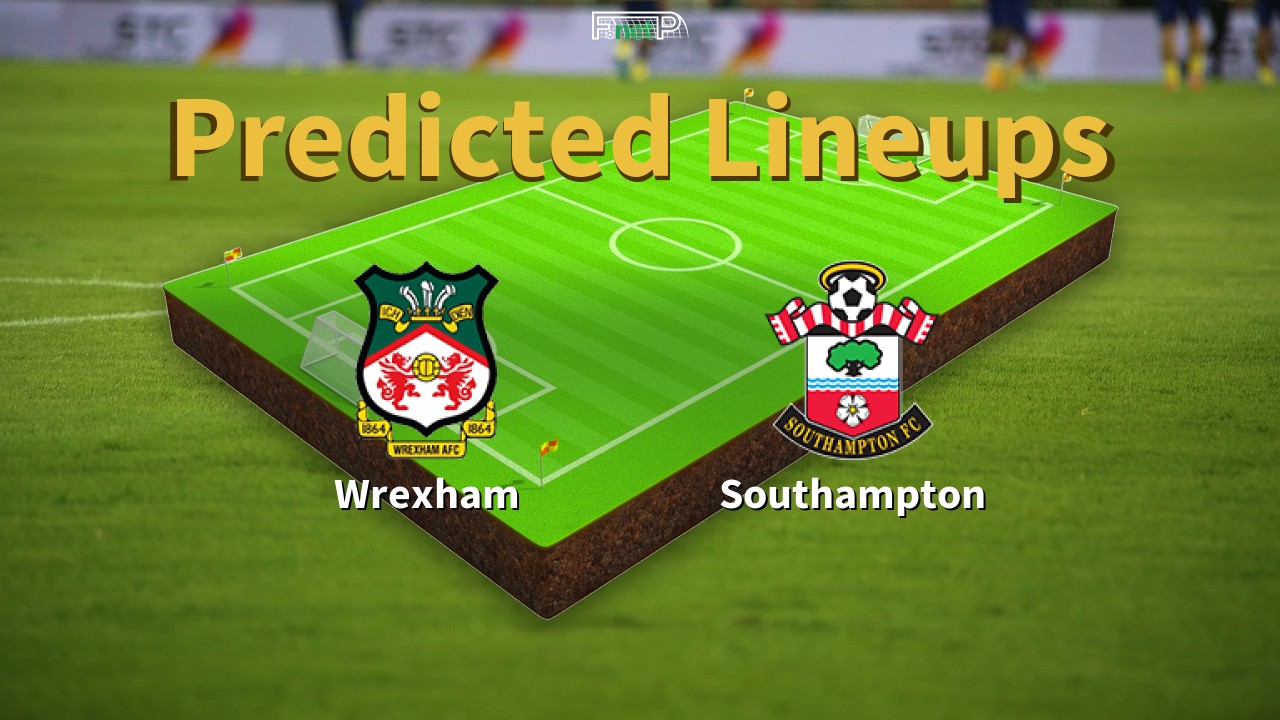 Predicted Lineups and Player News for Wrexham vs Southampton 07/04/26 - Championship News