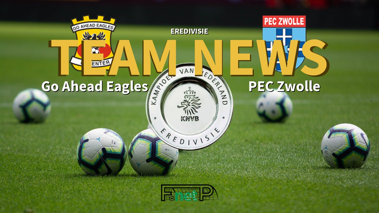 Eredivisie News: Go Ahead Eagles vs FC Zwolle Confirmed Line-ups