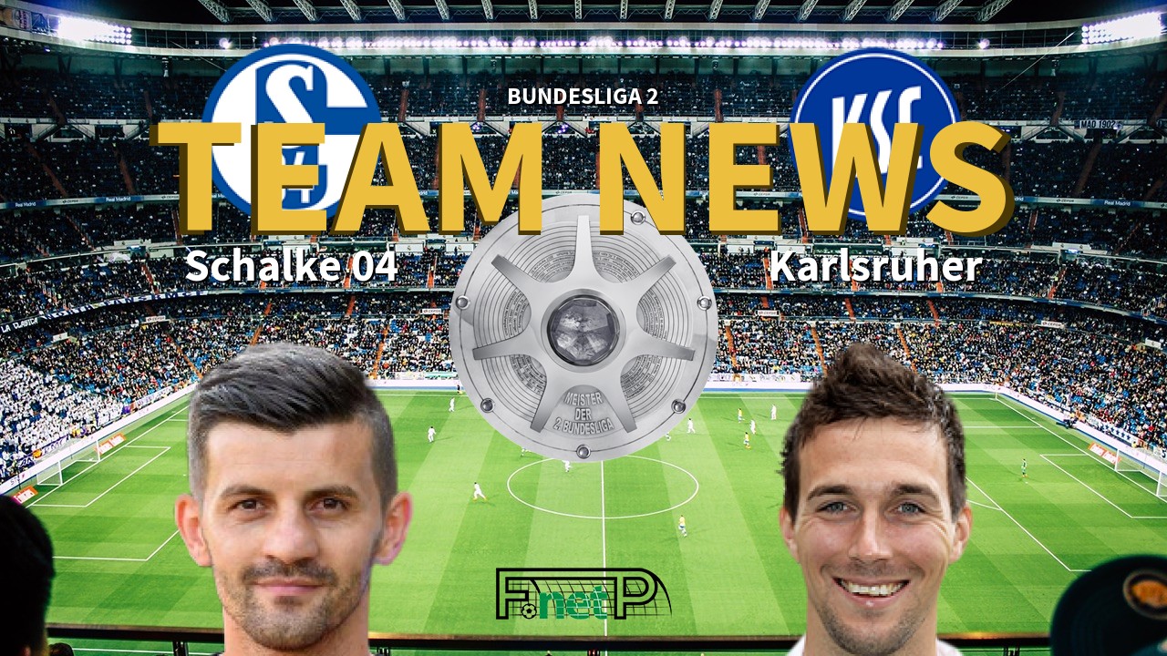 Bundesliga 2 News: Schalke vs Karlsruhe Confirmed Line-ups