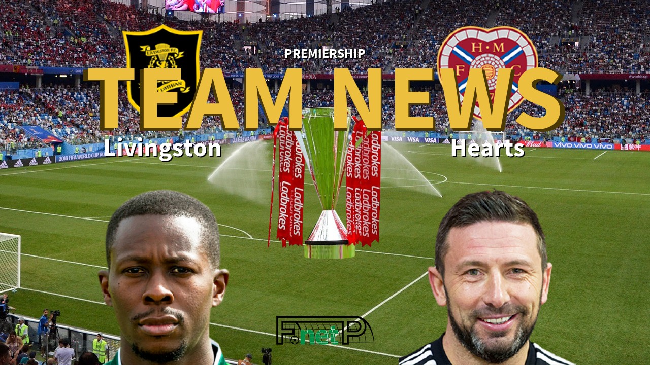 Premiership News: Livingston vs Hearts Confirmed Line-ups