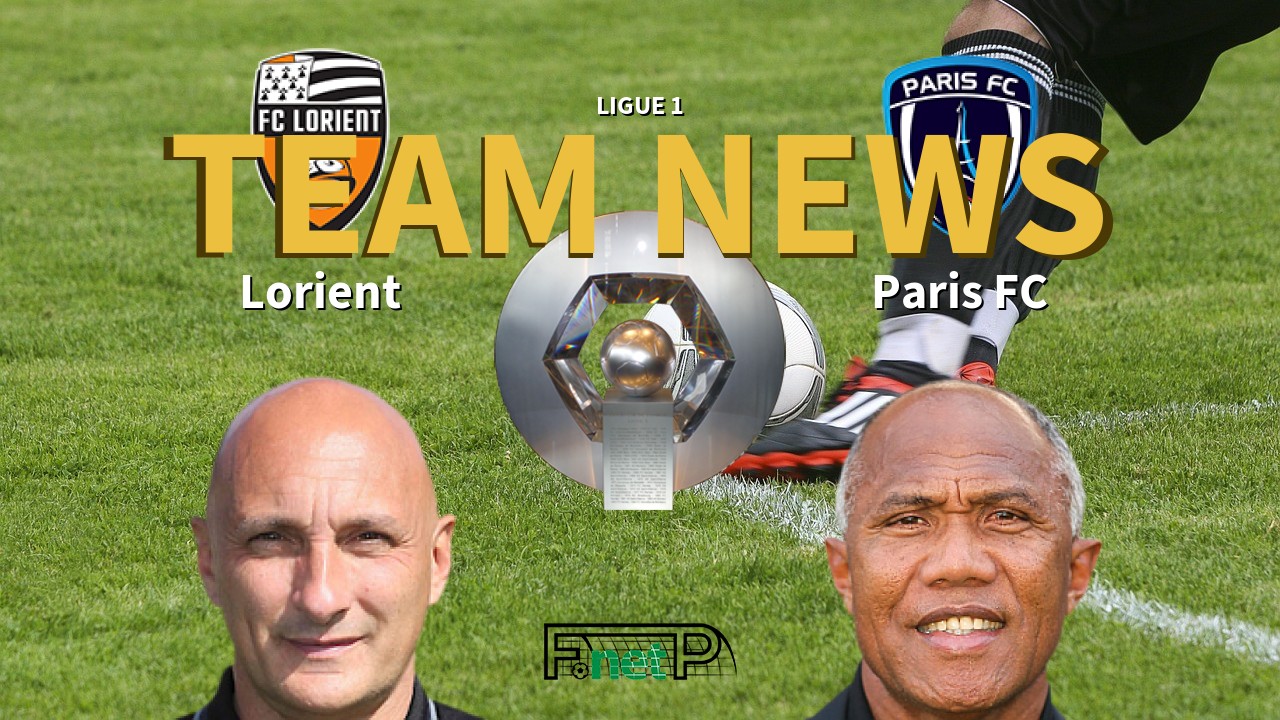 Ligue 1 News: FC Lorient vs Paris FC Confirmed Line-ups