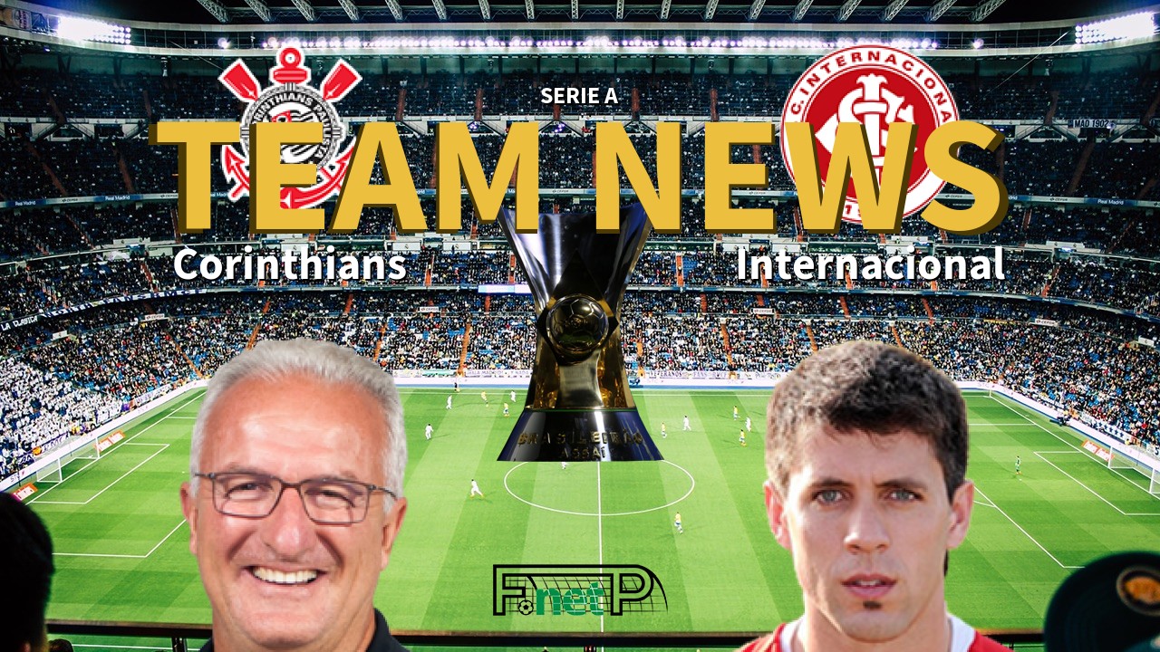 Serie A News: Corinthians vs Internacional Confirmed Line-ups