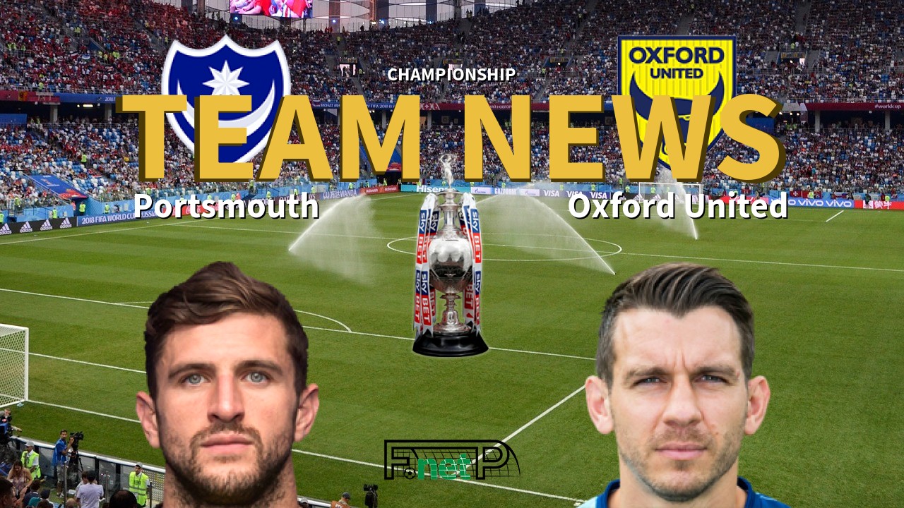Championship News: Portsmouth vs Oxford United Confirmed Line-ups