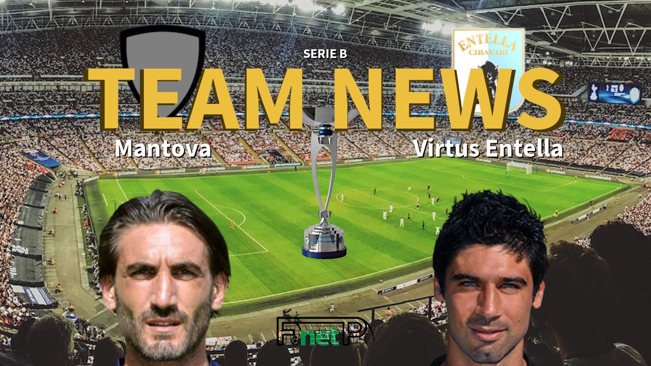 Serie B News: Mantova vs Entella Confirmed Line-ups