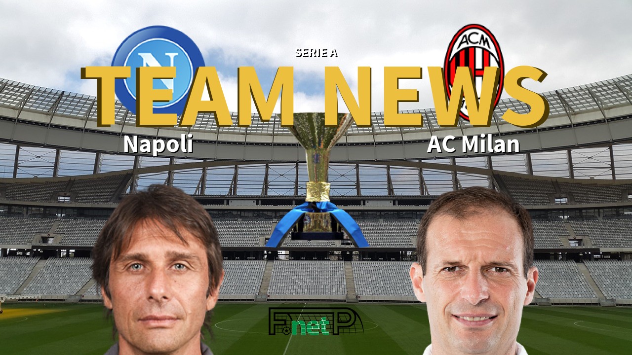 Serie A News: Napoli vs AC Milan Confirmed Line-ups