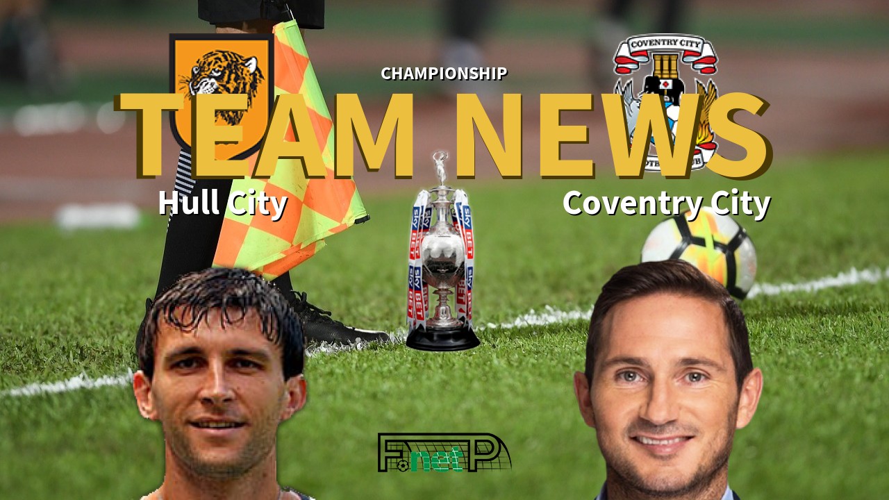 Championship News: Hull City vs Coventry City Confirmed Line-ups