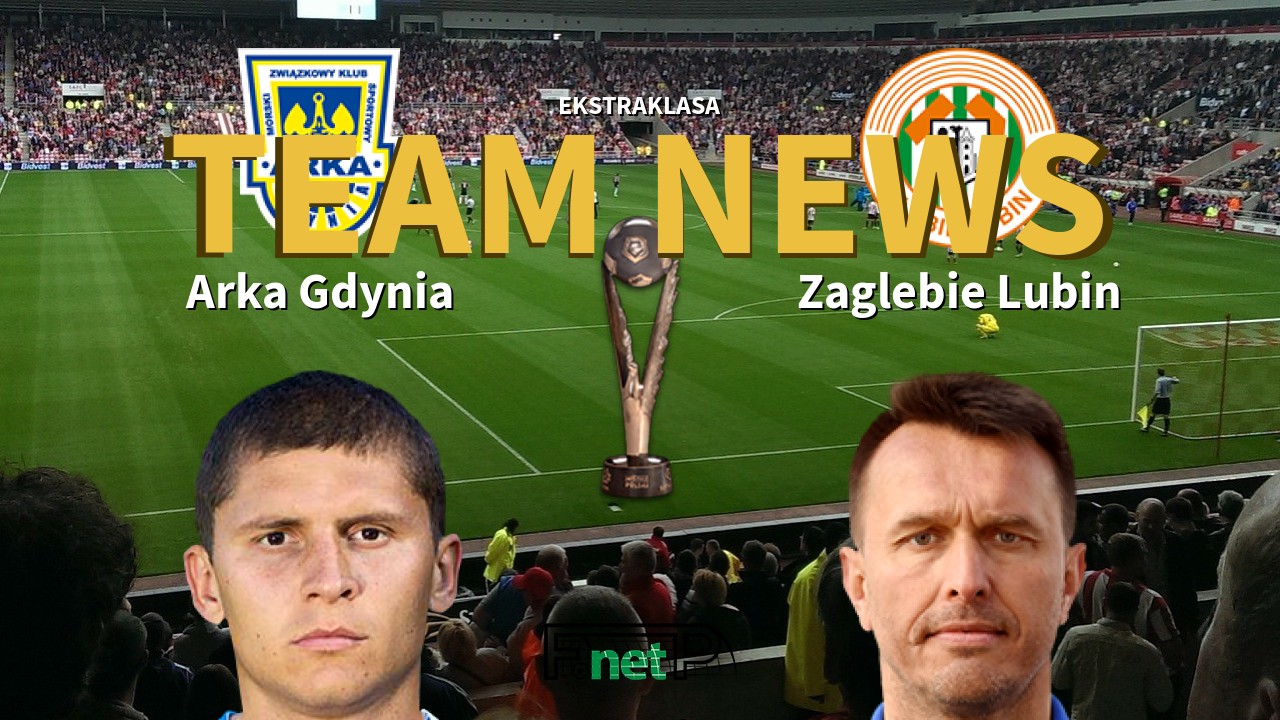 Ekstraklasa News: Arka Gdynia vs Zagłębie Lubin Confirmed Line-ups