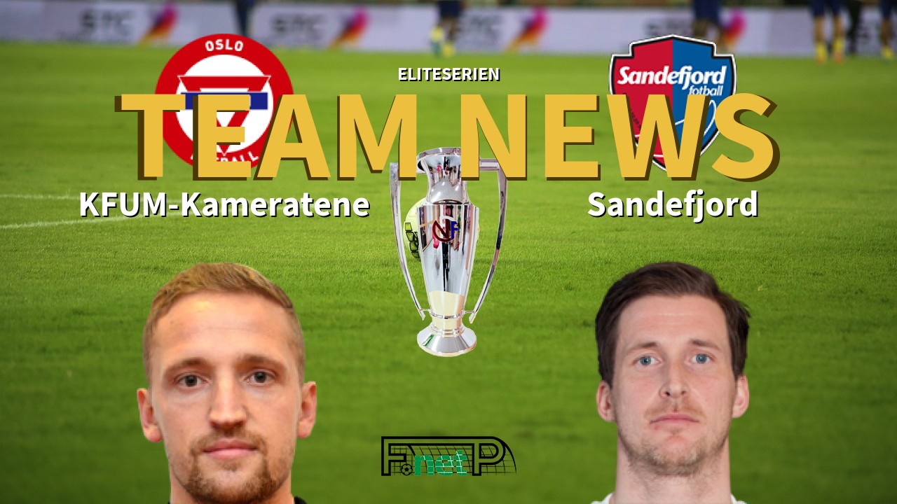 Eliteserien News: KFUM Oslo vs Sandefjord Confirmed Line-ups