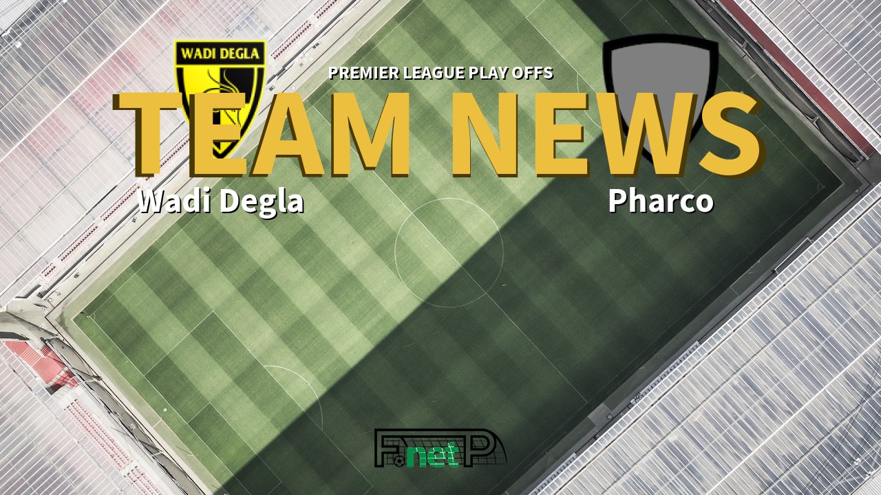 Premier League Play Offs News: Wadi Degla vs Pharco Confirmed Line-ups