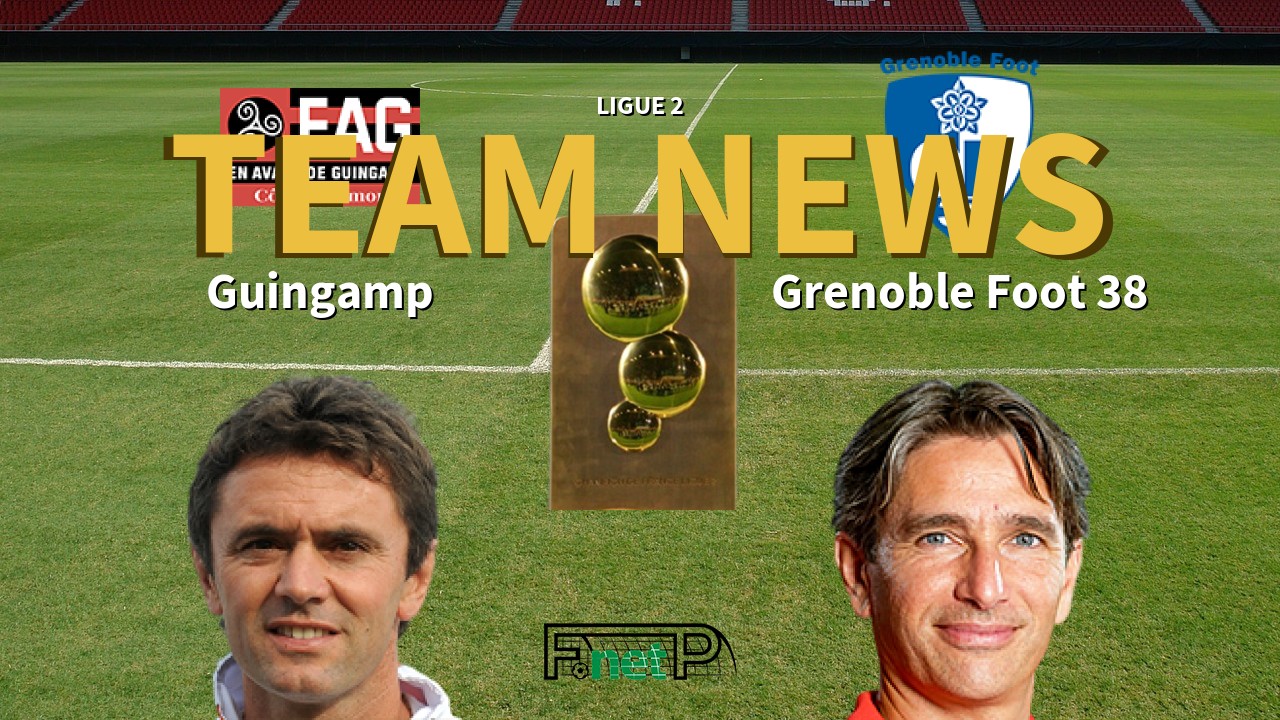 Ligue 2 News: EA Guingamp vs Grenoble Confirmed Line-ups