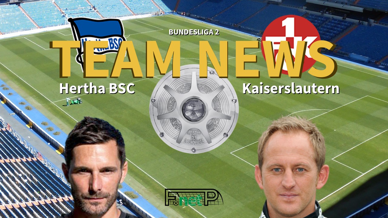 Bundesliga 2 News: Hertha Berlin vs Kaiserslautern Confirmed Line-ups