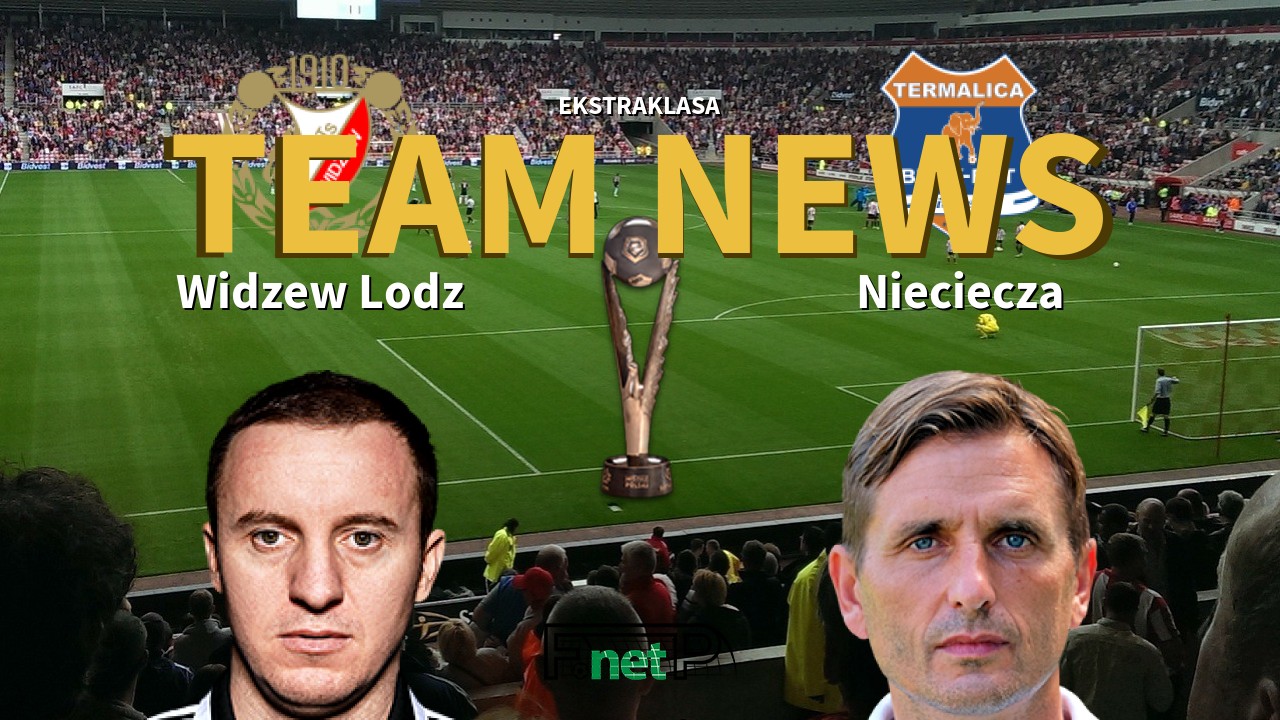 Ekstraklasa News: Widzew Łódź vs BBT Nieciecza Confirmed Line-ups