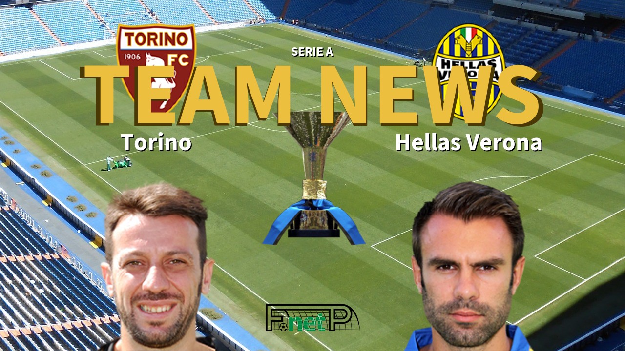 Serie A News: Torino vs Hellas Verona Confirmed Line-ups
