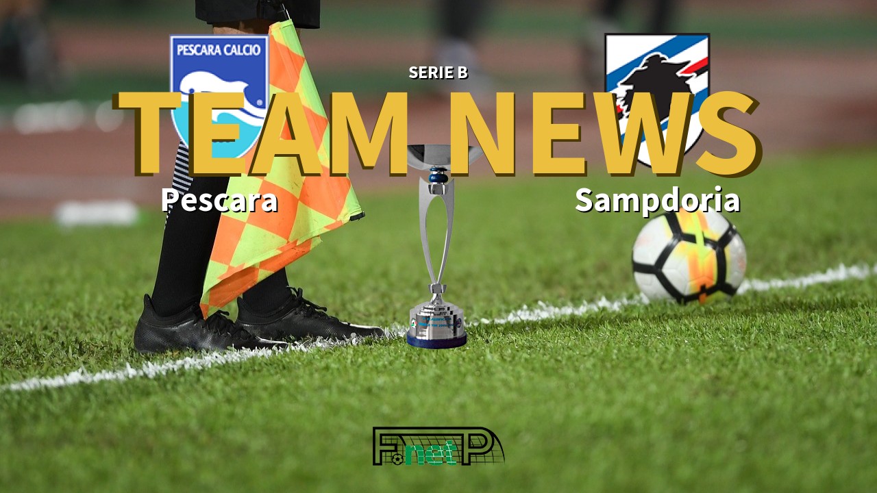 Serie B News: Pescara vs Sampdoria Confirmed Line-ups