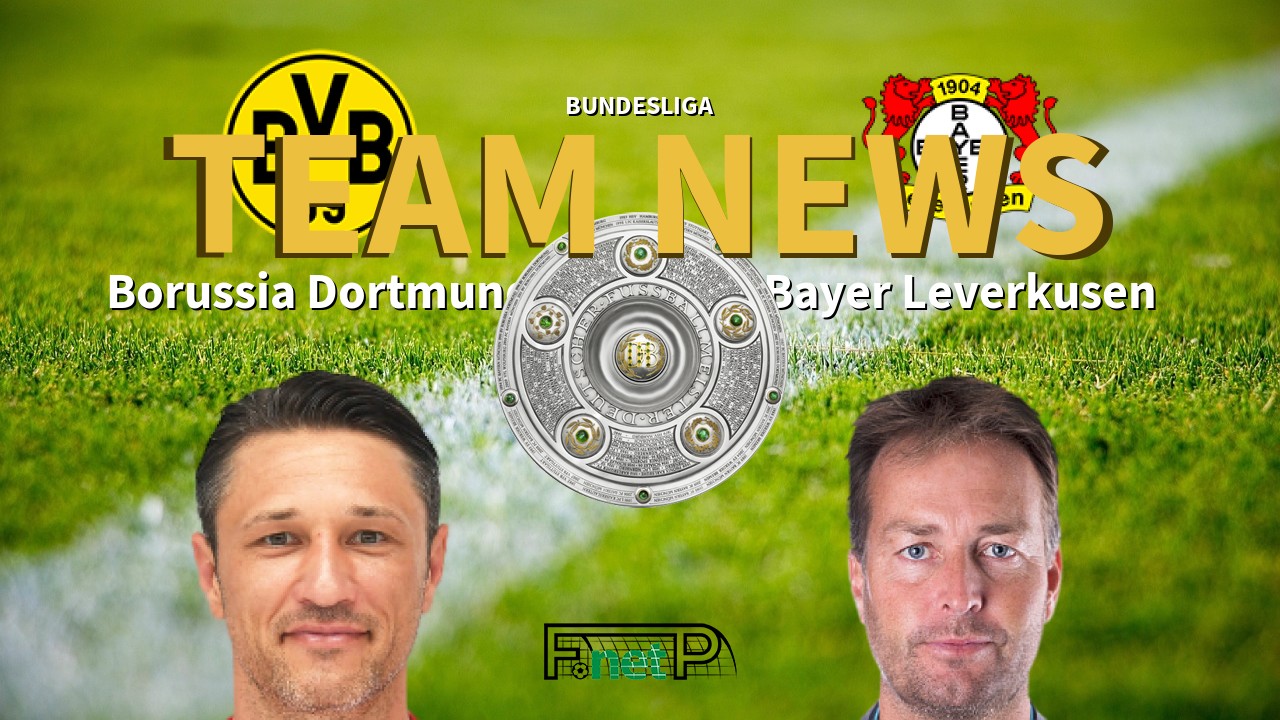 Bundesliga News: Borussia Dortmund vs Bayer Leverkusen Confirmed Line-ups