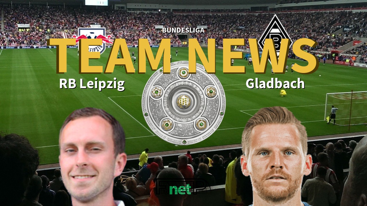 Bundesliga News: RB Leipzig vs Gladbach Confirmed Line-ups