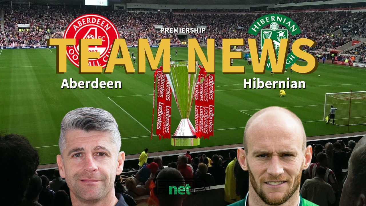 Premiership News: Aberdeen vs Hibernian Confirmed Line-ups