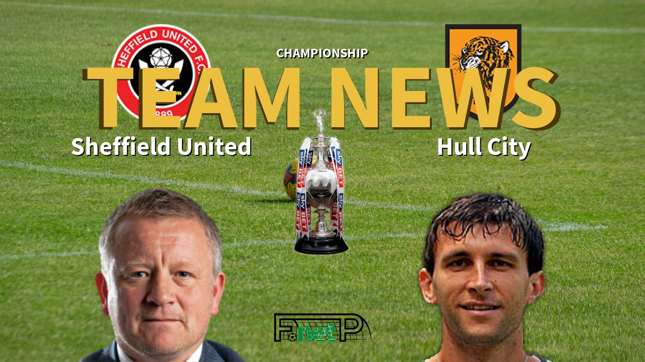 Championship News: Sheffield United vs Hull City Confirmed Line-ups