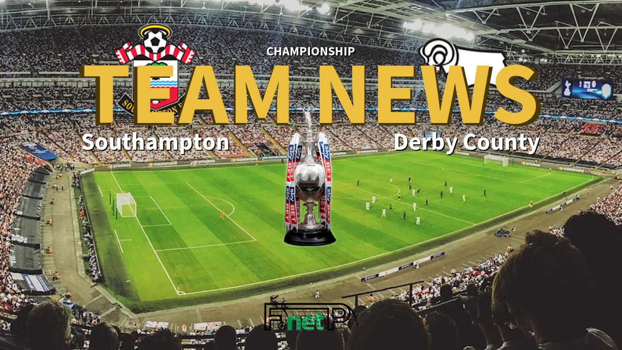 Championship News: Southampton vs Derby County Confirmed Line-ups
