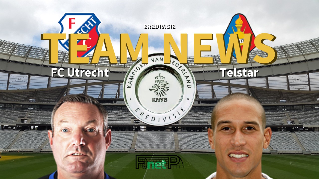 Eredivisie News: FC Utrecht vs Telstar Confirmed Line-ups