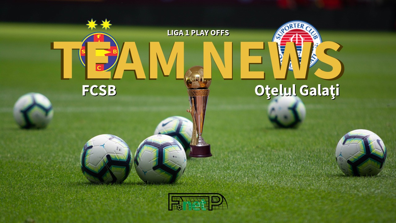 Liga 1 Play Offs News: Steaua Bucharest vs Oţelul Galaţi Confirmed Line-ups