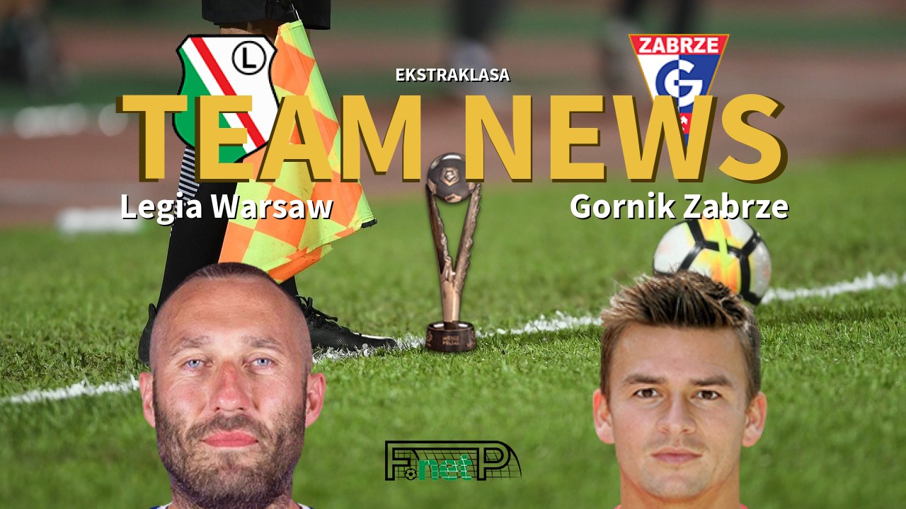 Ekstraklasa News: Legia Warsaw vs Górnik Zabrze Confirmed Line-ups