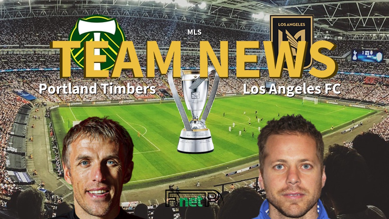 MLS News: Portland Timbers vs Los Angeles FC Confirmed Line-ups