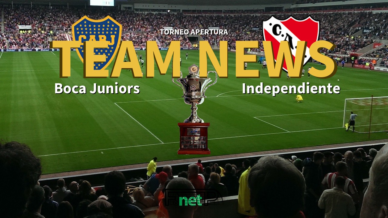 Torneo Apertura News: Boca Juniors vs Independiente Confirmed Line-ups