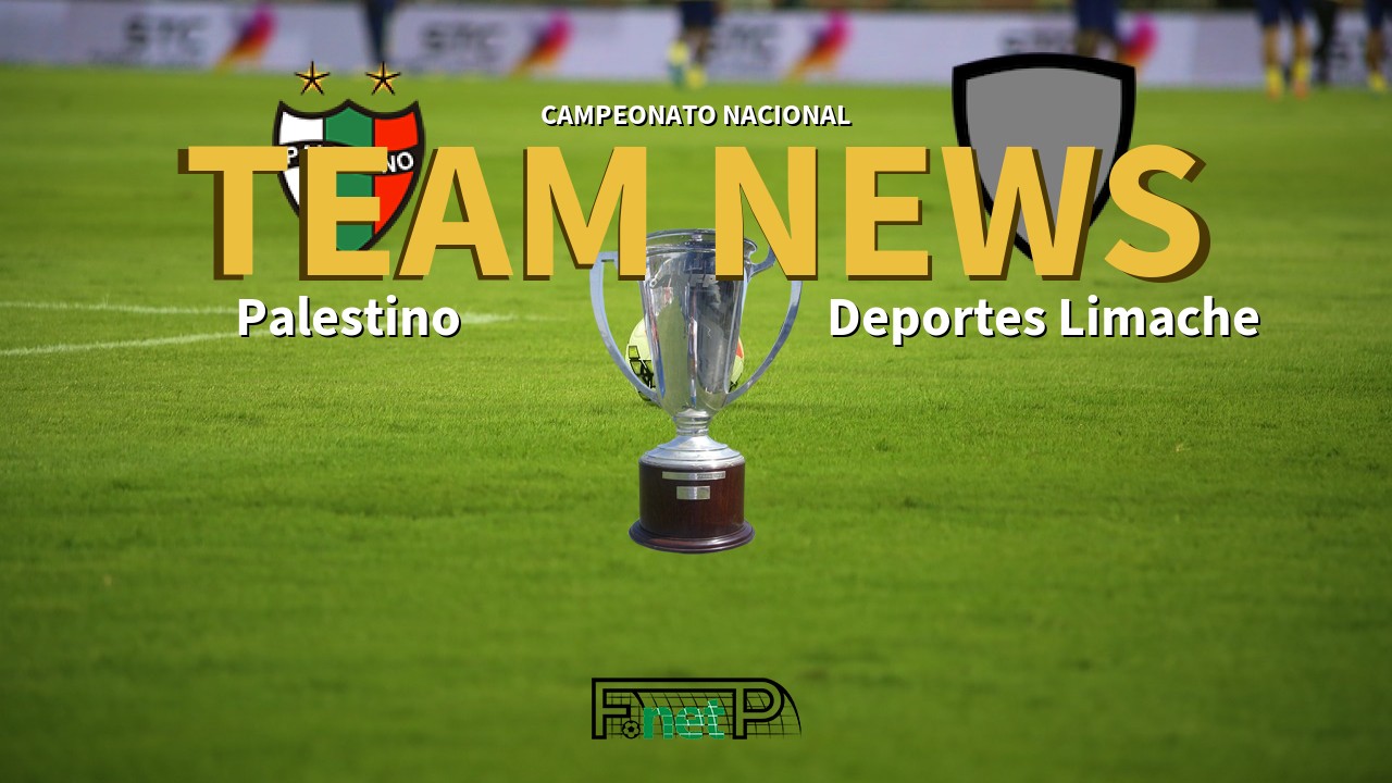 Campeonato Nacional News: Palestino vs Deportes Limache Confirmed Line-ups