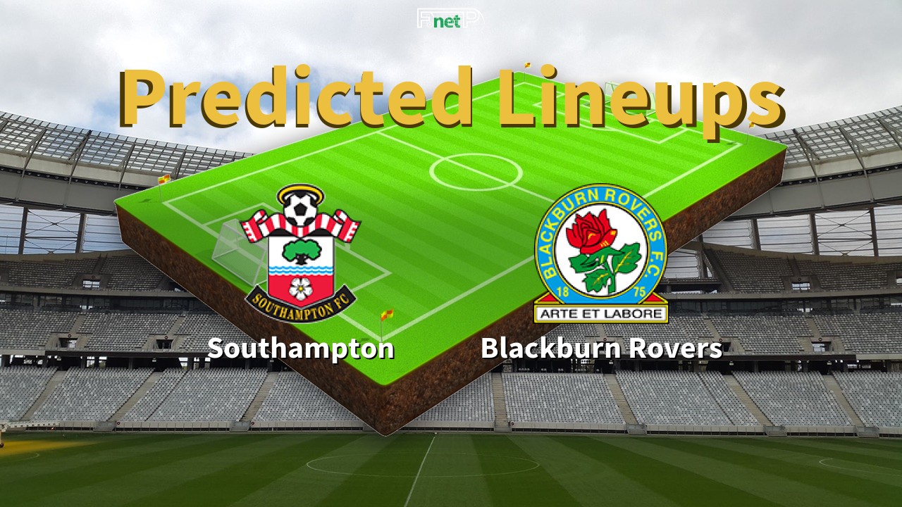 Predicted Lineups and Player News for Southampton vs Blackburn Rovers 14/04/26 - Championship News