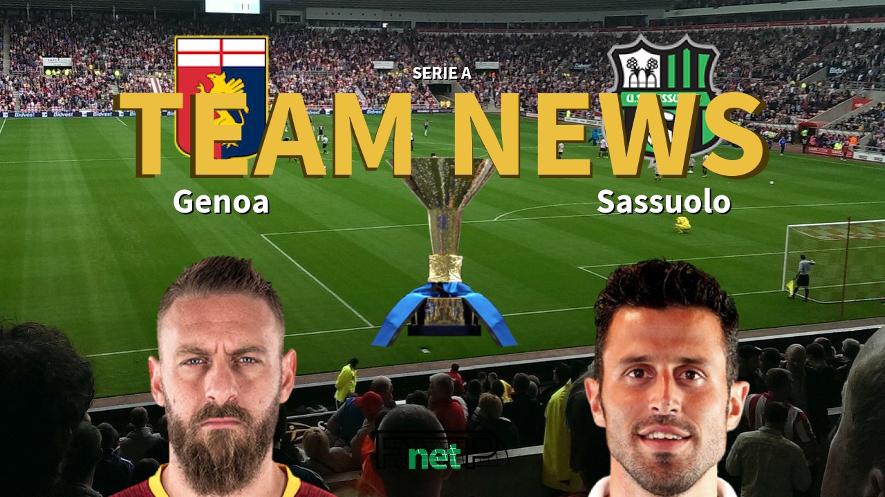 Serie A News: Genoa vs Sassuolo Confirmed Line-ups