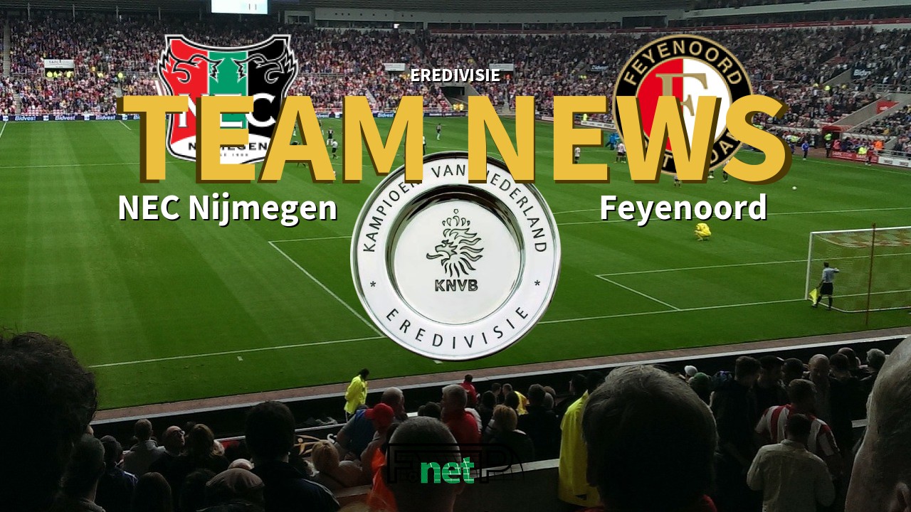 Eredivisie News: NEC vs Feyenoord Confirmed Line-ups